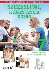 Szczęśliwi, którzy czynią dobro Klasa 7,
