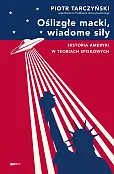 Oślizgłe macki, wiadome siły Historia Ameryki w teoriach spiskowych Oślizgłe macki, wiadome siły Historia Ameryki w teoriach spiskowych