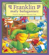 Franklin mały bałaganiarzPaulette Bourgeois Franklin mały bałaganiarzPaulette Bourgeois