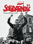 Solidarność Sierpień/August 1980 Solidarność Sierpień/August 1980