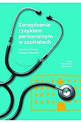 Zarządzanie ryzykiem personalnym w szpitalach Zarządzanie ryzykiem personalnym w szpitalach