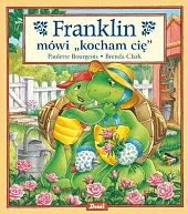 Franklin mówi „kocham cię”Paulette Bourgeois Franklin mówi „kocham cię”Paulette Bourgeois