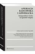 Aplikacja radcowska i adwokacka. Kompendium wiedzy na egzamin wstępny Aplikacja radcowska i adwokacka. Kompendium wiedzy na egzamin wstępny