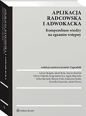 Aplikacja radcowska i adwokacka. Kompendium wiedzy na egzamin wstępny