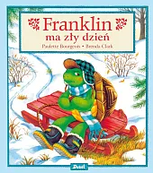 Franklin ma zły dzieńPaulette Bourgeois Franklin ma zły dzieńPaulette Bourgeois