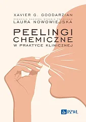 Peelingi chemiczne w praktyce klinicznej Peelingi chemiczne w praktyce klinicznej