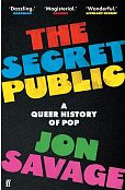 The Secret Public A Queer History of Pop The Secret Public A Queer History of Pop