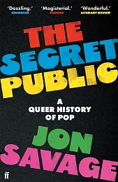 The Secret Public A Queer History,Jon Savage