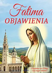 Fatima. ObjawieniaAnna Paterek Fatima. ObjawieniaAnna Paterek