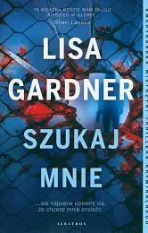 Szukaj mnie. Cykl z detektyw D.D.,Lisa Gardner