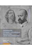 Zagadnienia techniki i technologii malarstwa Jacka Malczewskiego