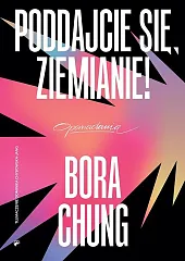 Poddajcie się Ziemianie!Chung Bora