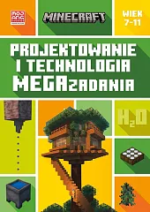 Minecraft. Projektowanie i technologia. Megazadania. 7-11 lat