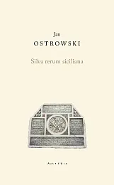 Silva rerum sicilianaJan Ostrowski
