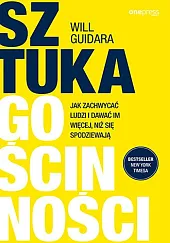 Sztuka gościnności Jak zachwycać ludzi i,Will Guidara
