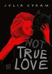 Not True LoveJulia Cyran