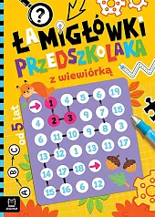 Łamigłówki przedszkolaka z wiewiórką od 5,Agnieszka Bator Łamigłówki przedszkolaka z wiewiórką od 5,Agnieszka Bator