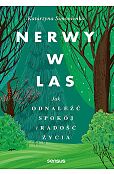 Nerwy w las Jak odnaleźć spokój i radość życia
