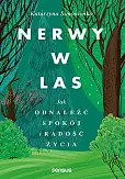 Nerwy w las Jak odnaleźć spokój i radość życia