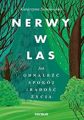 Nerwy w las Jak odnaleźć spokój,Katarzyna Simonienko