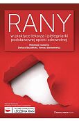 Rany w praktyce lekarza i pielęgniarki podstawowej opieki zdrowotnej Rany w praktyce lekarza i pielęgniarki podstawowej opieki zdrowotnej