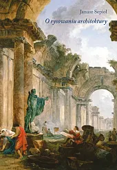 O rysowaniu architekturyJanusz Sepioł