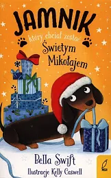 Jamnik który chciał zostać Świętym MikołajemBella Swift