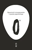 Opowieści niesamowite z języka japońskiego Opowieści niesamowite z języka japońskiego