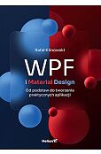 WPF i Material Design Od podstaw do tworzenia praktycznych aplikacji