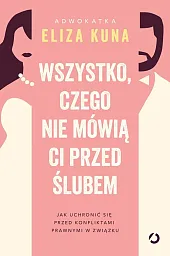 Wszystko, czego nie mówią ci przed,Eliza Kuna Wszystko, czego nie mówią ci przed,Eliza Kuna