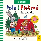Pola i Piotruś A kuku! Na,Axel Scheffler Pola i Piotruś A kuku! Na,Axel Scheffler