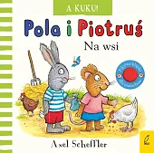 Pola i Piotruś A kuku! Na,Axel Scheffler Pola i Piotruś A kuku! Na,Axel Scheffler