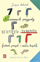 Niesamowite przygody dziesięciu skarpetekJustyna Bednarek
