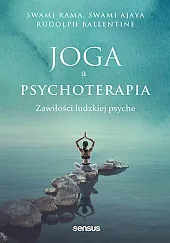 Joga a psychoterapia. Zawiłości ludzkiej psycheSwami Rama