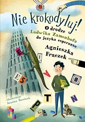 Nie krokodyluj!Agnieszka Frączek