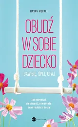 Obudź w sobie dzieckoHasan Merali Obudź w sobie dzieckoHasan Merali