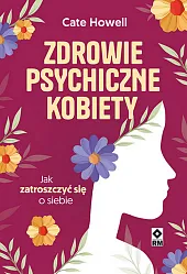 Zdrowie psychiczne kobietyCate Howell Zdrowie psychiczne kobietyCate Howell