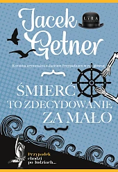 Śmierć to zdecydowanie za mało