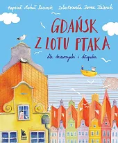 Gdańsk z lotu ptaka dla dziewczynki,Michał Rusinek