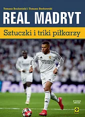 Real Madryt Sztuczki i triki piłkarzyTomasz Borkowski