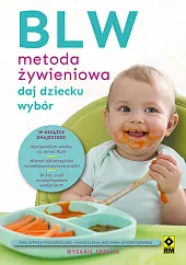 BLW Metoda żywieniowa Daj dziecku wybórMagdalena Jarzynka-Jendrzejewska