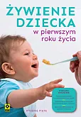 Żywienie dziecka w pierwszym roku życia Żywienie dziecka w pierwszym roku życia
