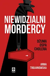 Niewidzialni mordercyAnna Trojanowska