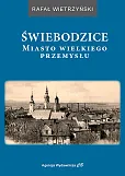 Świebodzice Miasto wielkiego przemysłu