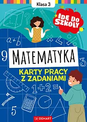 Idę do szkoły. Matematyka. Klasa 3.,Monika Wiligórska