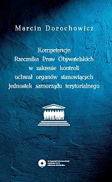 Kompetencje Rzecznika Praw Obywatelskich w zakresie,Marcin Dorochowicz Kompetencje Rzecznika Praw Obywatelskich w zakresie,Marcin Dorochowicz