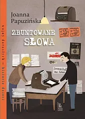 Zbuntowane słowaJoanna Papuzińska