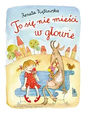 To się nie mieści w głowieRenata Piątkowska