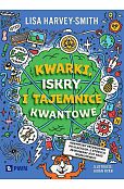 Kwarki, iskry i tajemnice kwantowe