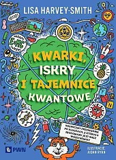 Kwarki, iskry i tajemnice kwantoweLisa Harvey-Smith